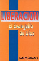 Liberación el evangelio de Dios | Jaime Adams | Estandarte de la Verdad 