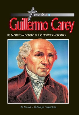 Héroes de la Fe - Guillermo Carey | Ben Alex | Mundo Hispano