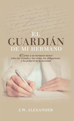 El guardián de mi hermano | J.W. Alexander | Publicaciones Aquila 
