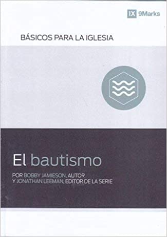 El bautismo | Bobby Jamieson | Publicaciones Faro de Gracia