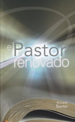 El pastor renovado | Richard Baxter | Estandarte de la Verdad 