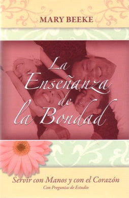 La enseñanza de la Bondad | Mary Beeke | Publicaciones Faro de Gracia