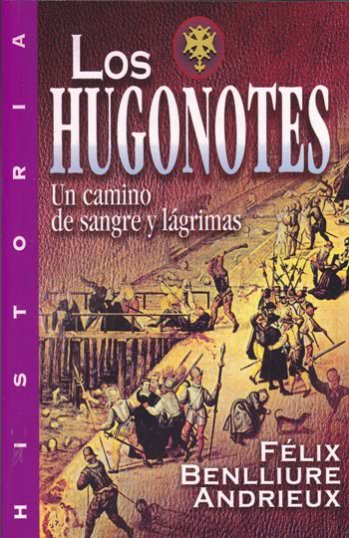 Los Hugonotes | Felix Benlliure Andrieux | Editorial Clie 
