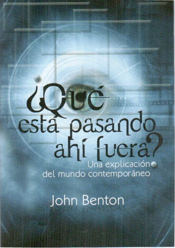 Qué está pasando ahí afuera | John Benton | Editorial Peregrino 