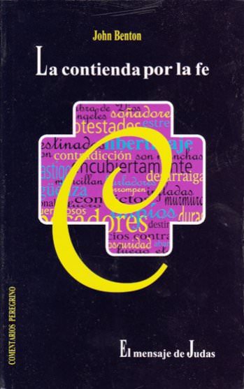Contienda por la fe | John Benton | Editorial Peregrino 