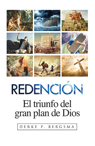 Redención, el triunfo del gran plan de Dios | Derke Bergsma | Editorial Clir 