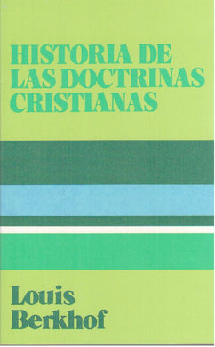 Historia de las doctrinas cristianas | Louis Berkhof | Estandarte de la Verdad 