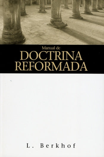 Manual de doctrina reformada | Louis Berkhof | Libros Desafío 