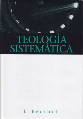 Teología Sistemática | Louis Berkhof | Libros Desafío 