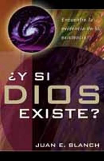 ¿Y si Dios existe? | Juan E. Blanch | Editorial Portavoz