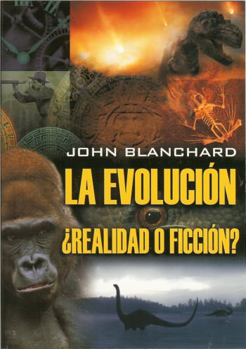 La evolución, ¿realidad o ficción? | John Blanchard | Editorial Peregrino 