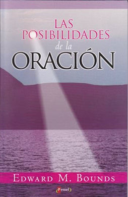 Las posibilidades de la oración | Edwards Bounds | Editorial Peniel