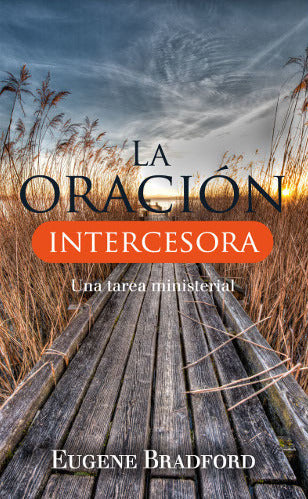 La Oración Intercesora | Eugene Bradford | Publicaciones Aquila