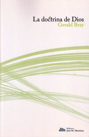 La Doctrina Dios | Gerald Bray | Publicaciones Andamio