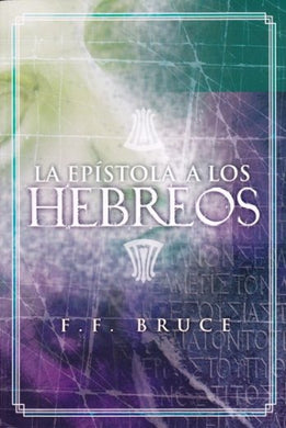 La Epístola a los Hebreos | Frederick Fyvie Bruce | Libros Desafío 