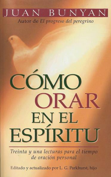 Cómo orar en el espíritu | John Bunyan | Editorial Portavoz
