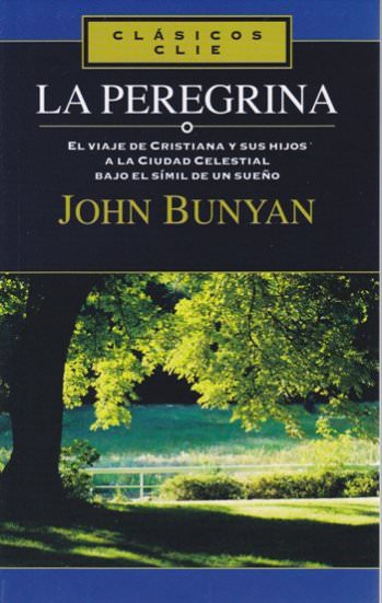 La Peregrina | John Bunyan | Editorial Clie 