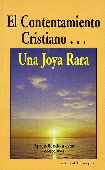 El contentamiento cristiano una joya rara | Jeremiah Burroughs | Publicaciones Faro de Gracia 