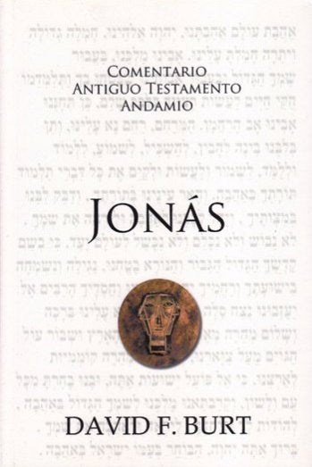 Comentario Antiguo Testamento Jonás | David Burt | Publicaciones Andamio | PalabraInspirada.com