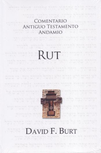 Comentario Antiguo Testamento Rut | David Burt | Publicaciones Andamio