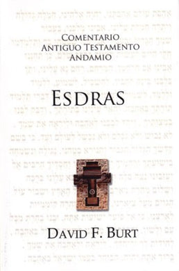 Comentario Antiguo Testamento Esdras | David F. Burt | Publicaciones Andamio | PalabraInspirada.com