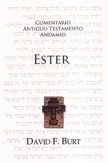 Comentario Antiguo Testamento: Ester | David F. Burt | Publicaciones Andamio 