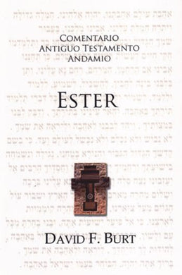 Comentario Antiguo Testamento: Ester | David F. Burt | Publicaciones Andamio 