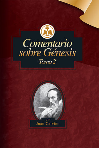 Comentario sobre Génesis Tomo 2 | Juan Calvino | Clir 