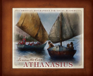 Athanasius - Christian Biographies for Young Readers | Simonetta Carr | Reformation Heritage Books