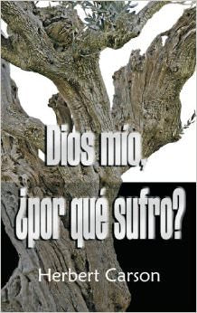 Dios mío por qué sufro | Herbert Carson | Editorial Peregrino 