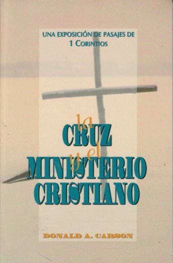 La cruz y el ministerio cristiano | Donald Carson | Publicaciones Andamio 