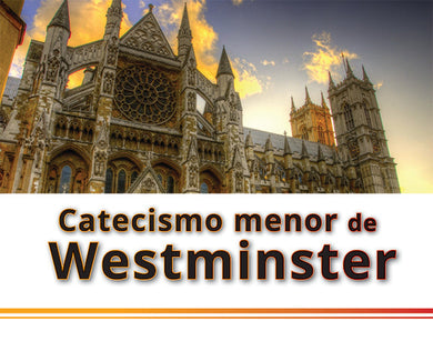 El catecismo menor de Westminster | Confesiones fe | Editorial Clir 