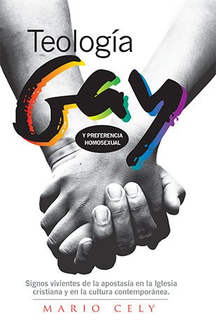 Teología Gay y Preferencia Homosexual | Mario Cely | Editorial Clir | PalabraInspirada.com