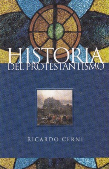 Historia del protestantismo | Ricardo Cerni | Estandarte de la Verdad