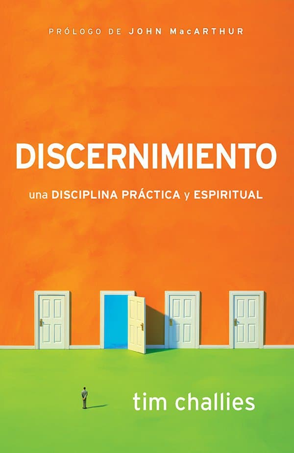 Discernimiento | Tim Challies | Editorial Unilit