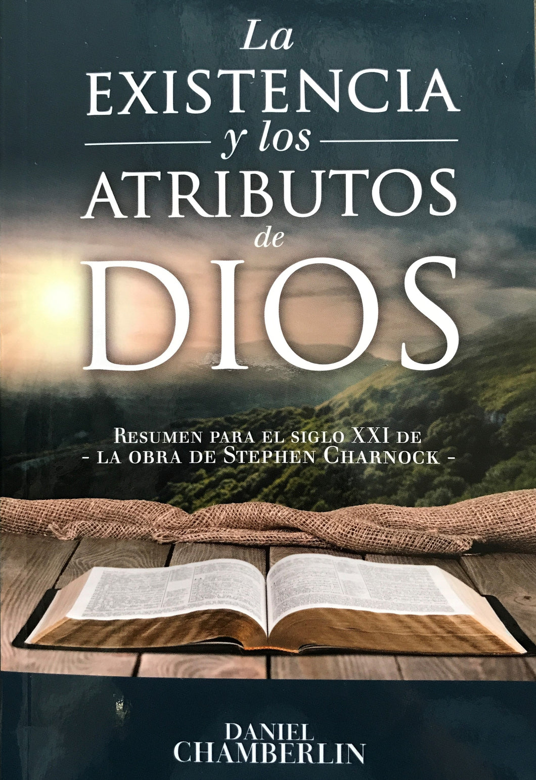 La existencia y los atributos de Dios | Daniel Chamberlin | Publicaciones Aquila 