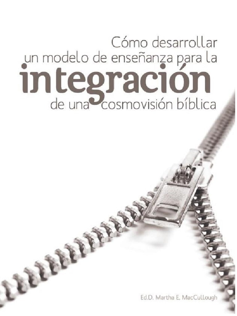Cómo desarrollar un modelo de enseñanza para la integración de una cosmovisión bíblica