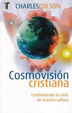 Cosmovisión Cristiana | Charles Colson | Editorial Patmos
