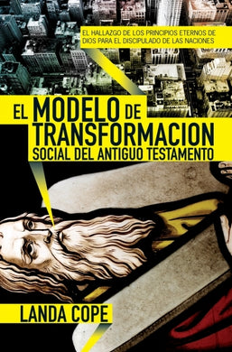 El modelo de transformación social del Antiguo Testamento | Landa Cope | Editorial Jucum