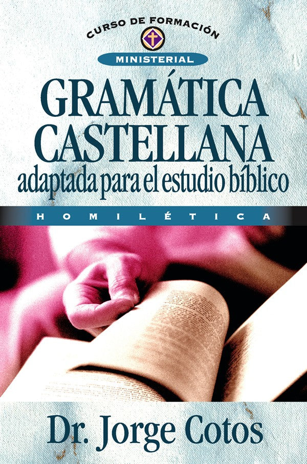 Gramática Castellana adaptada para el estudio bíblico | Dr. Jorge Cotos | Editorial Clie 