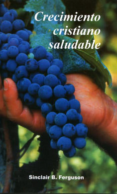 Crecimiento cristiano saludable | Sinclair Ferguson | Publicaciones Aquila