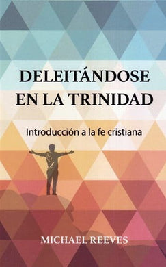Deleitándose en la Trinidad