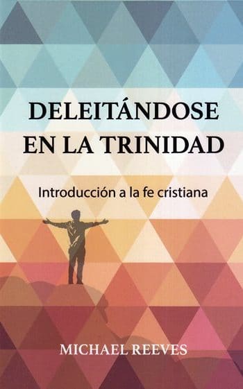 Deleitándose en la Trinidad