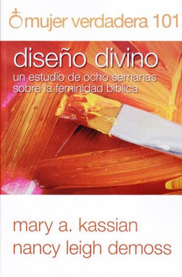 Mujer verdadera 101 Diseño divino | Nancy Leigh DeMoss | Editorial Portavoz 