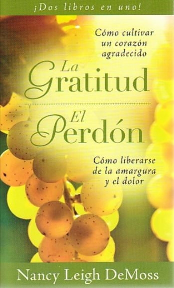 La gratitud y el perdón | Nancy Leigh DeMoss | Editorial Portavoz