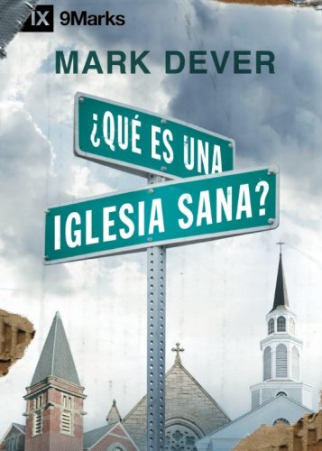 Qué es una iglesia sana de venta en Bogotá | Mark Dever | 9Marks 