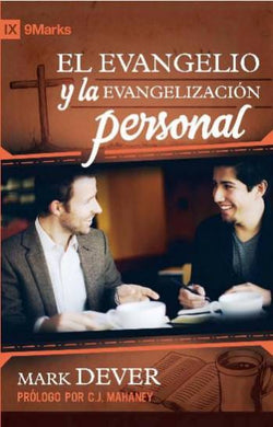 El Evangelio y la evangelización personal | Mark Dever | Publicaciones Faro de Gracia 