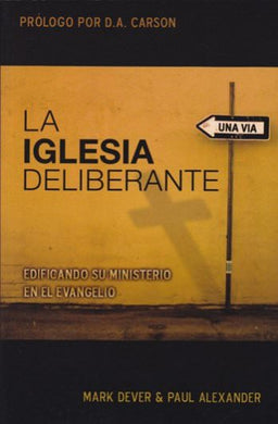 La Iglesia Deliberante | Mark Dever | Publicaciones Faro de Gracia 