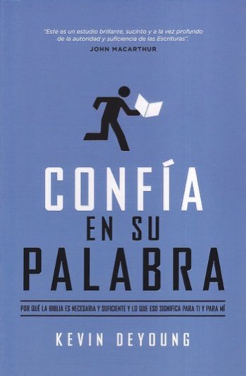 Confía en su palabra | Keving Deyoung | Editorial Portavoz