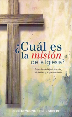¿Cuál es la misión de la iglesia? | Kevin Deyoung | Editorial Peregrino